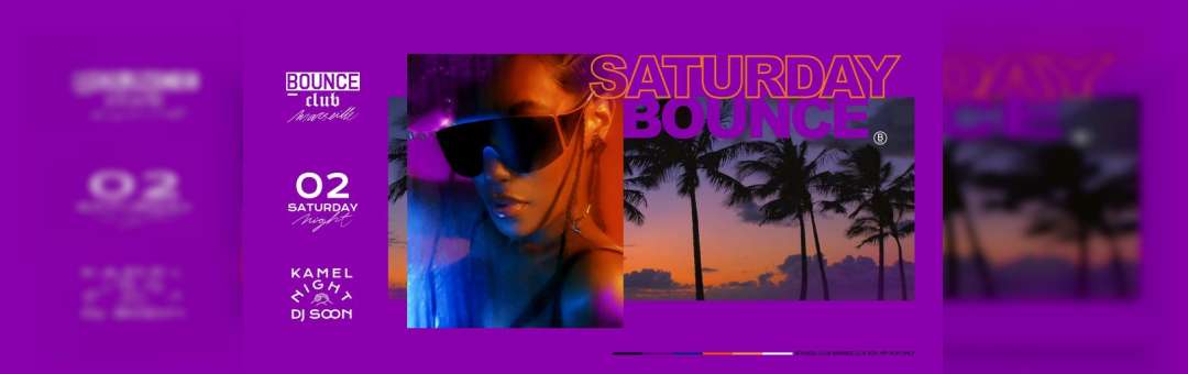 Saturday Bounce ! Kamel Night x Soon