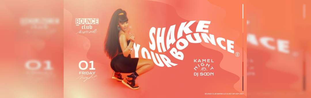 Shake your Bounce ! Soon x Kamel Night