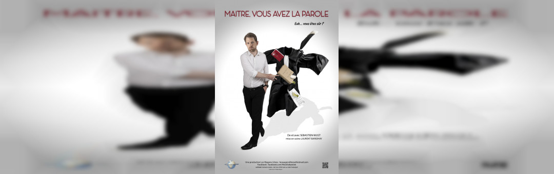 Maître vous avez la parole