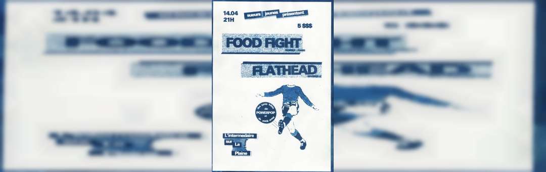FOOD FIGHT + FLATHEAD à L’Intermédiaire