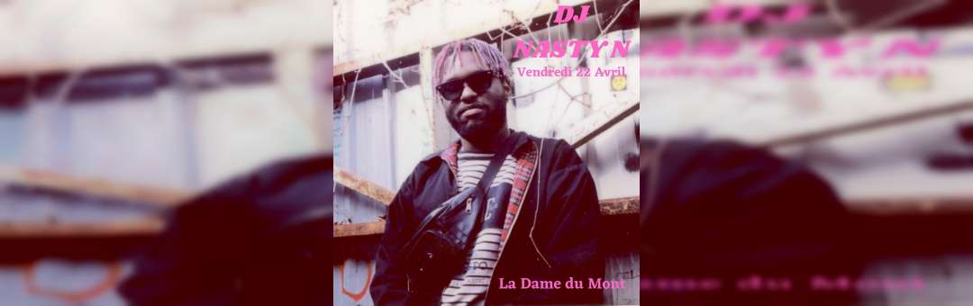 NASTY N ~ Jungle / Bale Funk / Afro House ~ LA DAME DU MONT