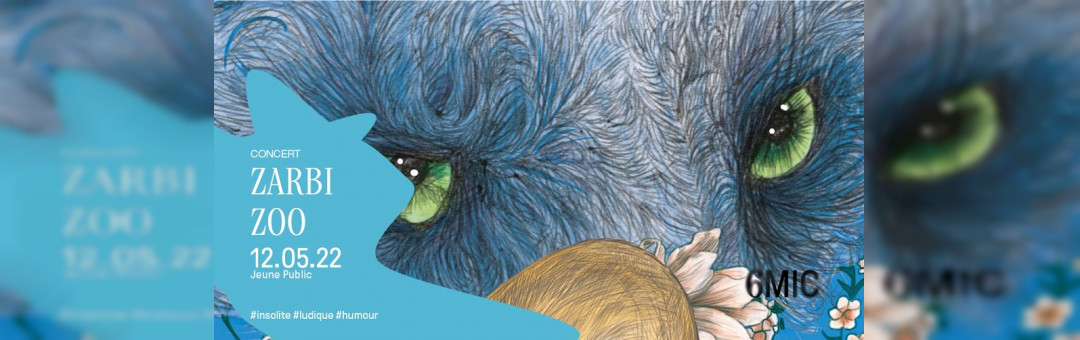 ZARBI ZOO | 6MIC, Aix-en-Provence