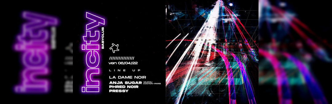 IN CITY : LA DAME NOIR – Anja Sugar & Phred Noir & Pressy