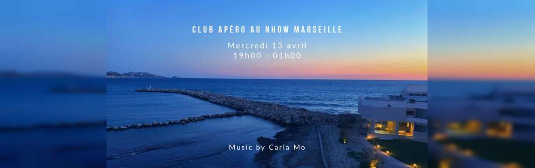Club Apéro au Nhow Marseille
