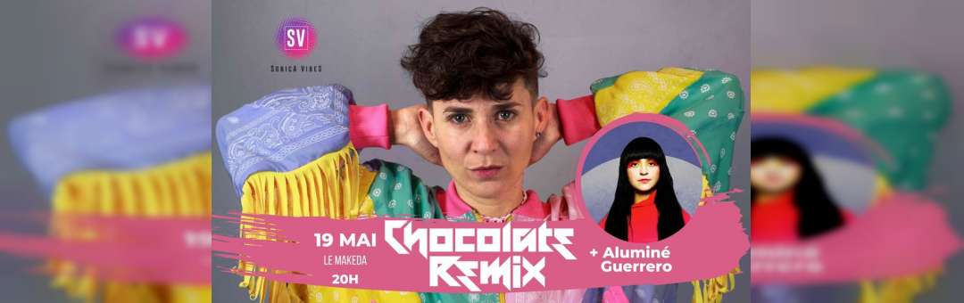 CHOCOLATE REMIX + Aluminé Guerrero à Marseille