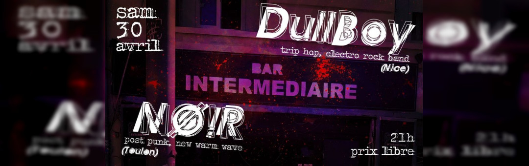 DullBoy + NØ!R à l’Intermédiaire (Marseille)