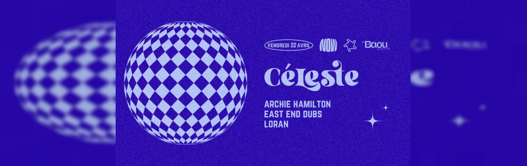 Céleste x Now : Archie Hamilton – East End dubs – LORAN