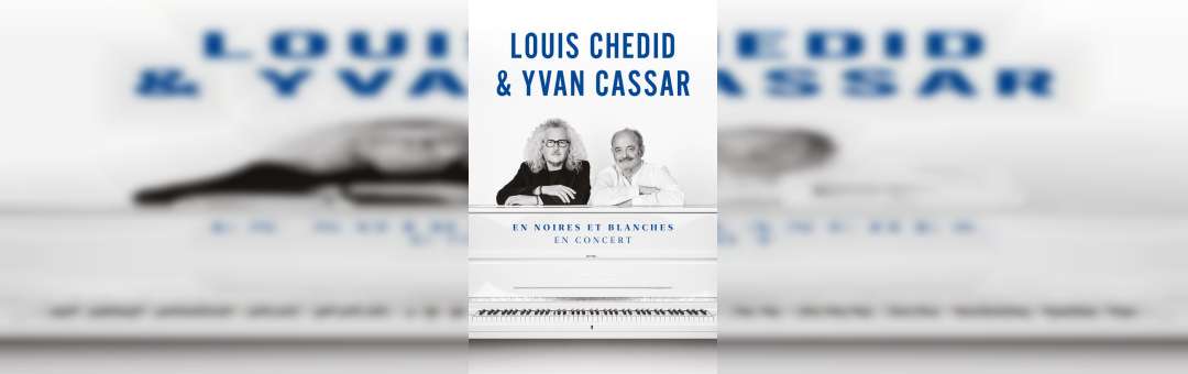 LOUIS CHEDID & YVAN CASSAR – Espace Julien – Marseille – 2 Novembre 2022