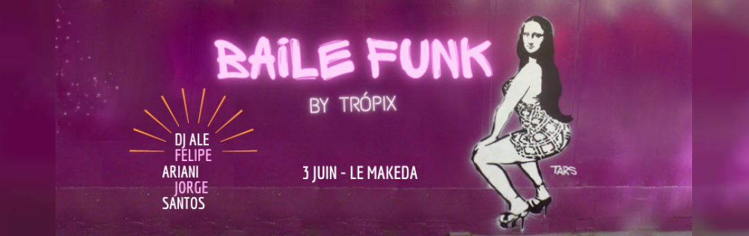 BAILE FUNK by Trópix