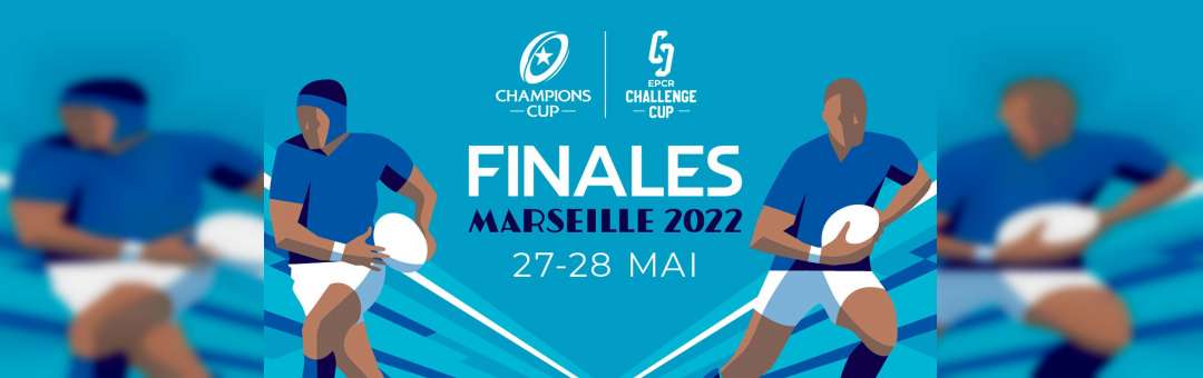 FINALES EPCR • MARSEILLE• 27 et 28 MAI 2022