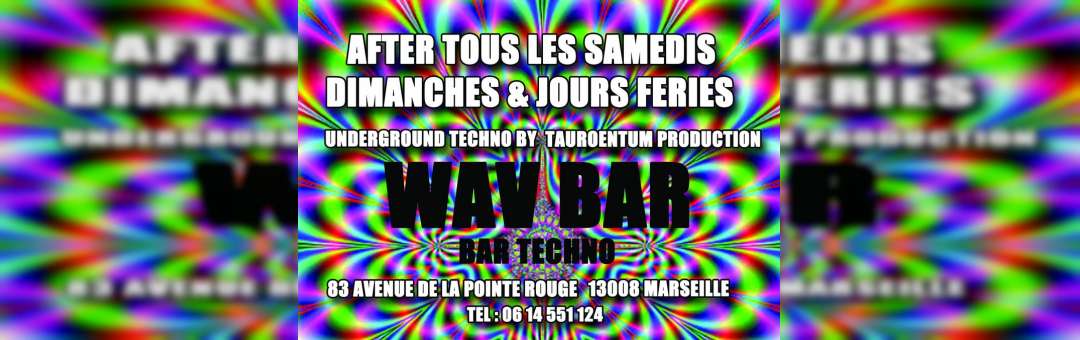 After Marseille : Techno & No Limit @ Wav Bar