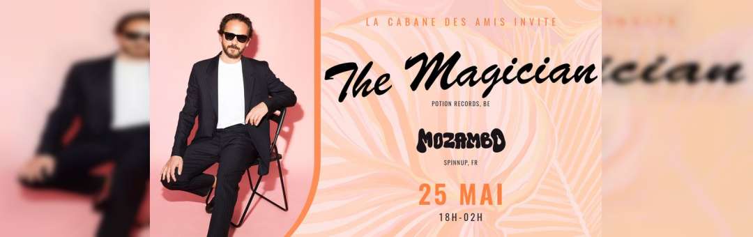 The Magician at La Cabane des Amis, Marseille – 25/05/22