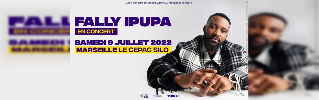 FALLY IPUPA – Le Cepac Silo – Marseille – 9 Juillet 2022