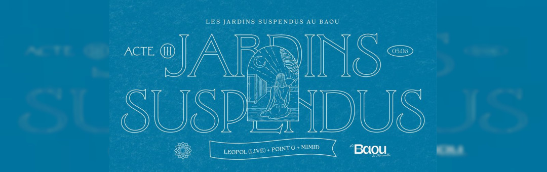 Baou : Jardins Suspendus | Romance Solaire• Leopol (Live), Point G, Mimid