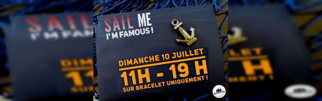 SAIL ME I’M FAMOUS !