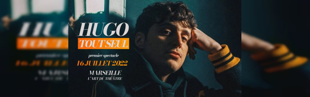 Hugo Tout Seul – Premier Spectacle