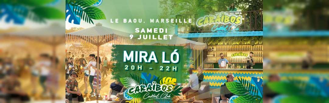 CARAÏBOS COCKTAIL CLUB x MIRA LÓ // Le Baou (Marseille)