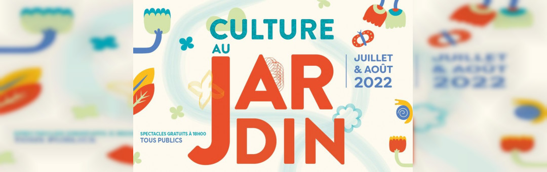 𝗖𝘂𝗹𝘁𝘂𝗿𝗲 𝗔𝘂 𝗝𝗮𝗿𝗱𝗶𝗻 𝟮𝟬𝟮𝟮