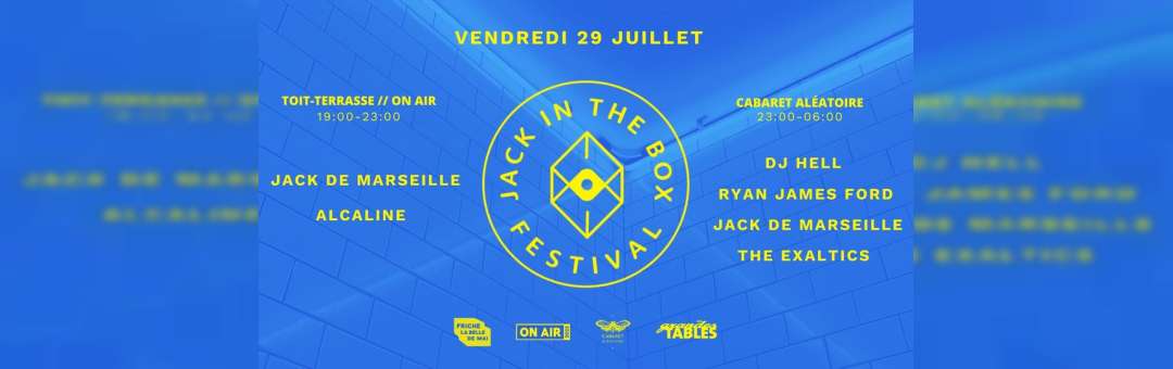 Jack In The Box Festival 2022 w/ DJ HELL & more | Toit-terrasse + Cabaret Aléatoire | 29.07.22