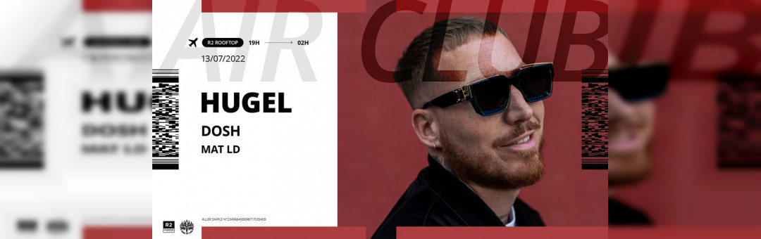 R2 Rooftop x Air Club : HUGEL