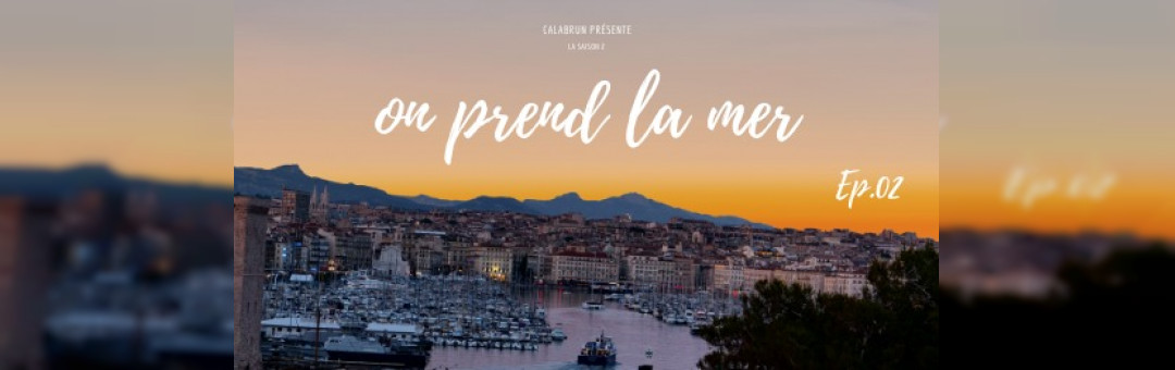 CALABRUN EMBARQUE SUR L’ILIENNE – Ep.02