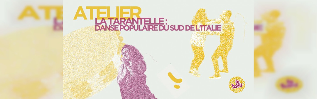 Atelier : Danse populaire du sud de l’Italie I Le Talus