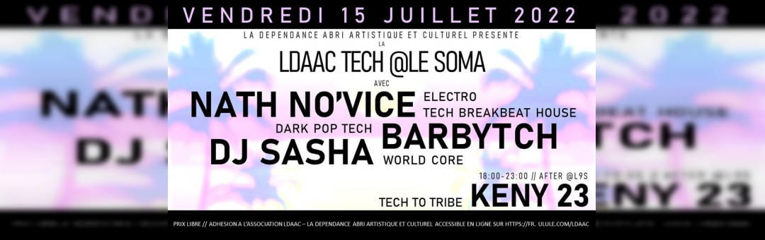 DJ SASHA / BARBYTCH / NATH NO’VICE // LDAAC TECH @SOMA