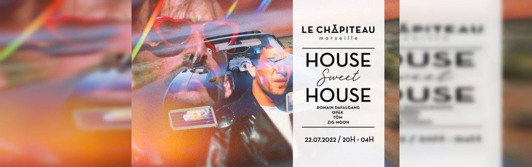 House Sweet House – w/ Newtrack (Romain Dafalgang, Opäk, « Simon », Töm)