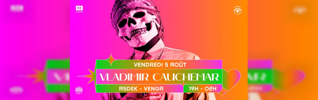 R2 I LE ROOFTOP X TUNNEL OF LOVE : VLADIMIR CAUCHEMAR