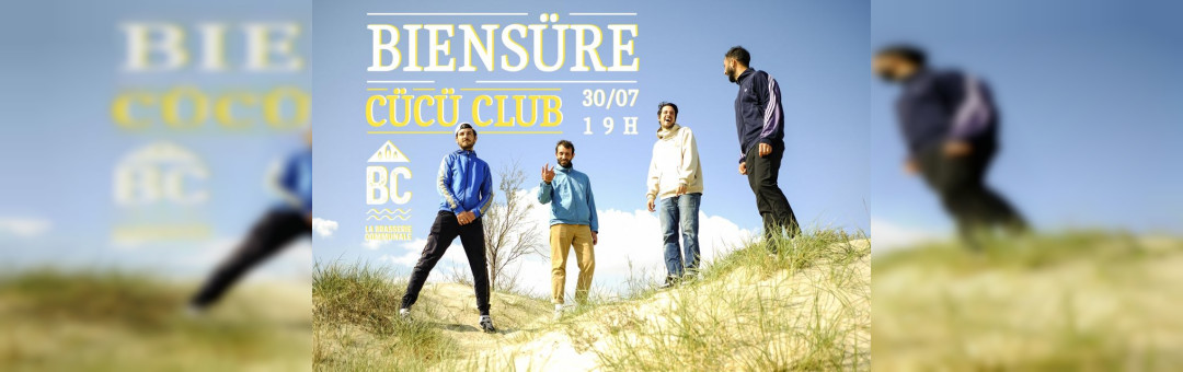 BIENSÜRE // CÜCÜ CLUB // LA BC A 4 ANS