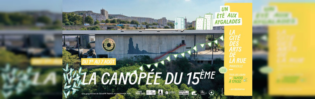 La Canopée du 15e | Un été aux Aygalades