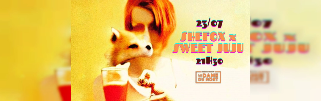 Shefox X Sweet juju X la Dame du Mont