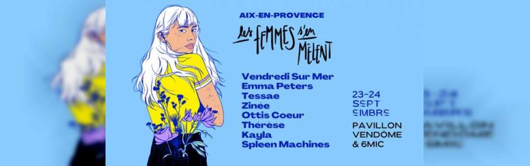 LES FEMMES S’EN MÊLENT ✧ Aix-en-Provence ✧