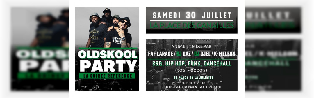 OLDSKOOL PARTY – Samedi 30 juillet