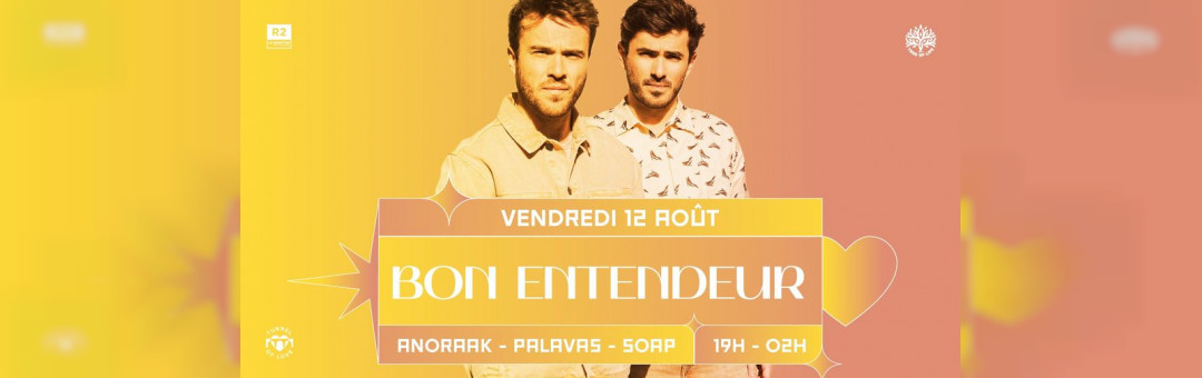 R2 I LE ROOFTOP X TUNNEL OF LOVE : BON ENTENDEUR