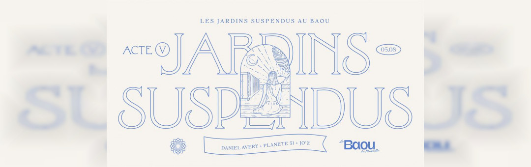 Baou : Jardins Suspendus • Daniel Avery, Planète 51, Jo’Z