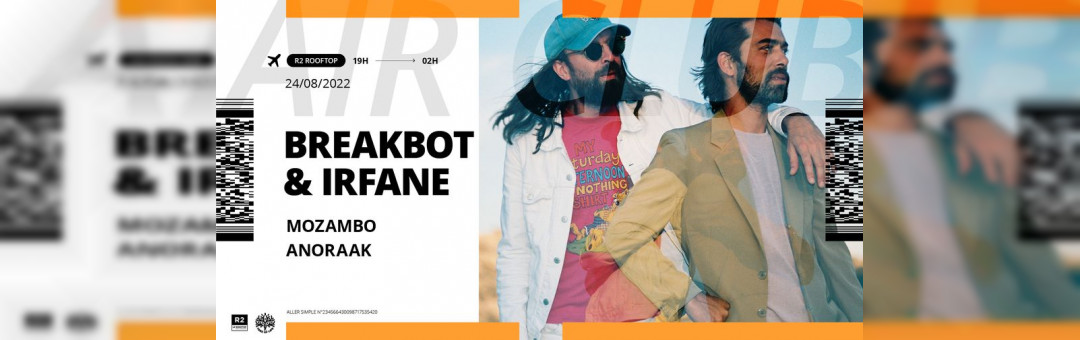 R2 I LE ROOFTOP x AIR CLUB : BREAKBOT, IRFANE