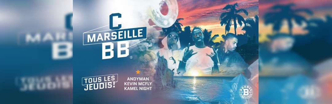 C Marseille BB ! AndyMan X McFly X KamelNight