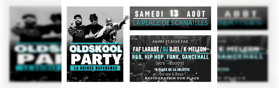 OLDSKOOL PARTY – Samedi 13 août