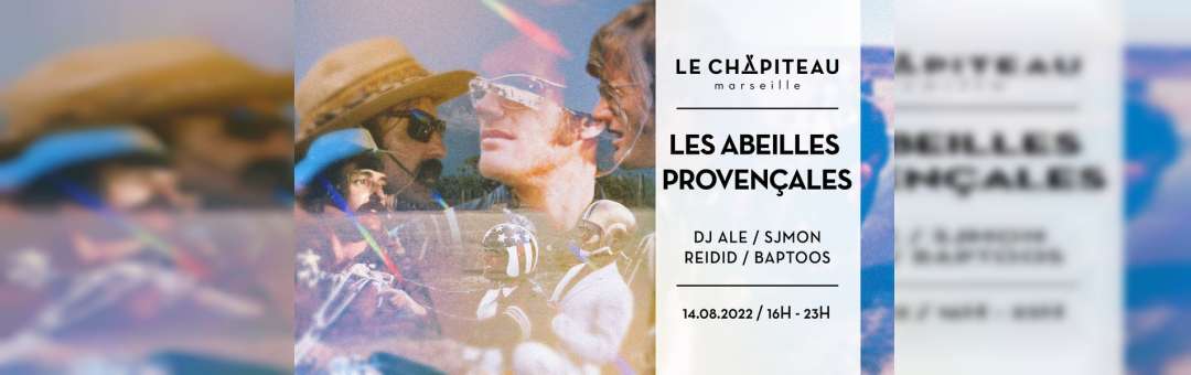Les Abeilles Provençales – w/ DJ Ale,  Sjmon, Reidid & Baptoos