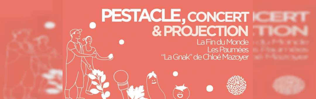 Pestacle & Projection + concert | Le Talus Jardin