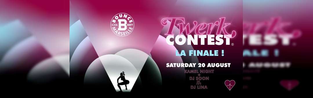 TWERK CONTEST ! LA FINALE ! Soon X KamelNight X Lina