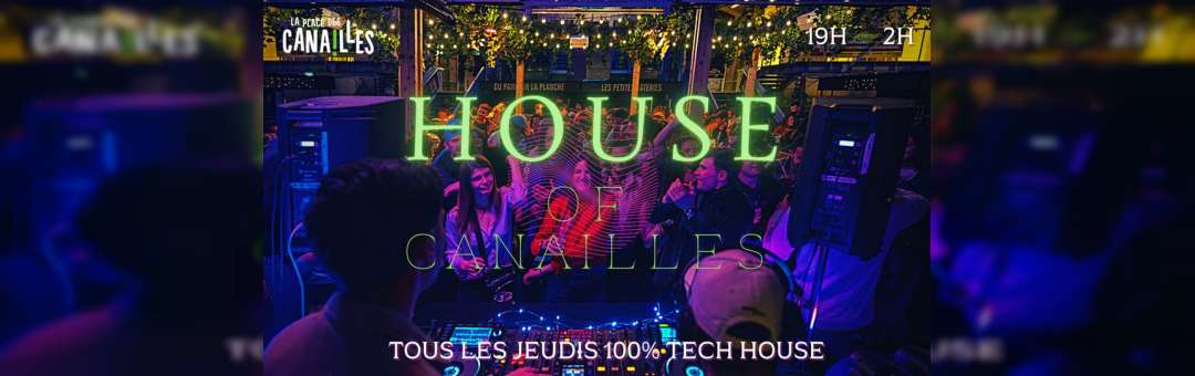 HOUSE OF CANAILLES