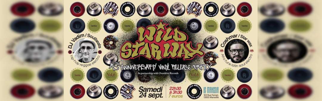 Wild Star Wax · 15th Anniversary Vinyl Release Party w/ Dj Vadim (Soulbeats) & Coshmar (Star Wax)