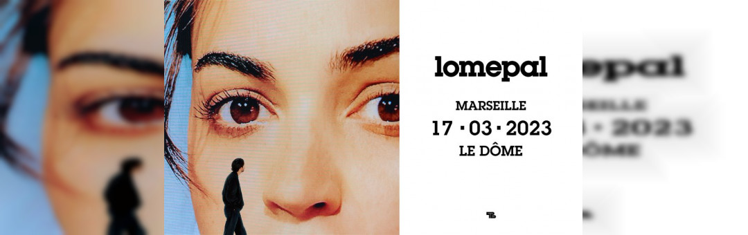 LOMEPAL • MARSEILLE • LE DOME• 17 MARS 2023