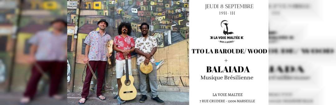 Concert BALAIADA + TTO LA BAROUDE/ WOOD