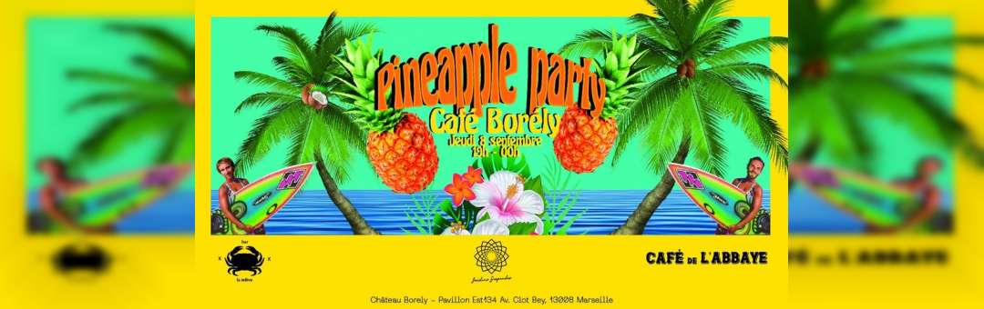 Jardins Suspendus & le Bar de la Relève présentent : Pineapple party