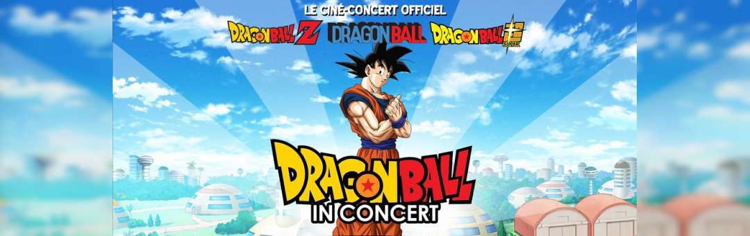 DragonBall in Concert – Dôme de Marseille