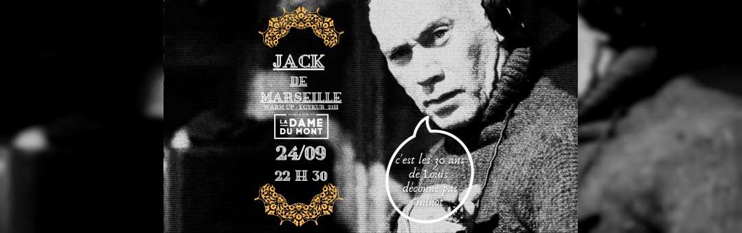 La Dame fête les 30 ans de Louis X Jack de Marseille
