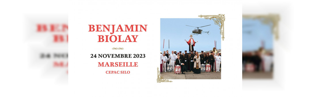 BENJAMIN BIOLAY •  MARSEILLE • LE CEPAC SILO • 24 NOVEMBRE 2023